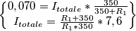 \begin{Bmatrix}
0,070=I_{totale}*\frac{350}{350+R_1}\\
I_{totale}=\frac{R_1+350}{R_1*350}*7,6
\end{Bmatrix} \begin{Bmatrix}
0,070=I_{totale}*\frac{350}{350+R_1}\\
I_{totale}=\frac{R_1+350}{R_1*350}*7,6
\end{Bmatrix}