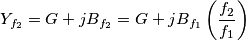 {{Y}_{{{f}_{2}}}}=G+j{{B}_{{{f}_{2}}}}=G+j{{B}_{{{f}_{1}}}}\left( \frac{{{f}_{2}}}{{{f}_{1}}} \right)