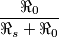 \frac{{\Re _0 }}{{\Re _s + \Re _0 }} \frac{{\Re _0 }}{{\Re _s + \Re _0 }}