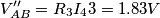 V_{AB}''=R_3I_43=1.83V