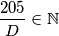 \frac{205}{D} \in \mathbb{N}