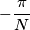 -\frac{\pi}{N}