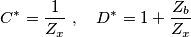 C^{*}=\frac{1}{Z_{x}}\ ,\quad D^{*}=1+\frac{Z_{b}}{Z_{x}} C^{*}=\frac{1}{Z_{x}}\ ,\quad D^{*}=1+\frac{Z_{b}}{Z_{x}}