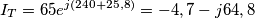 I_T=65e^{j(240+25,8)}=-4,7-j64,8 I_T=65e^{j(240+25,8)}=-4,7-j64,8