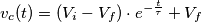 v_c (t) = \left( {V_i  - V_f } \right) \cdot e^{ - \frac{t}{\tau }}  + V_f