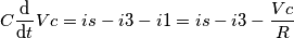 C\frac{\mathrm{d} }{\mathrm{d} t}Vc = is - i3 -i1 = is - i3 - \frac{Vc}{R} C\frac{\mathrm{d} }{\mathrm{d} t}Vc = is - i3 -i1 = is - i3 - \frac{Vc}{R}
