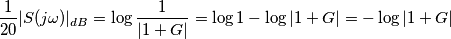 \frac{1}{20}|S(j \omega)|_{dB}= \log \frac{1}{|1+G|}=\log 1 - \log |1+G|=-\log |1+G|