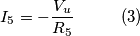 I_5 = -\frac{V_u}{R_5}\hspace{1cm}(3)