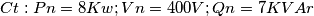 Ct: Pn = 8Kw; Vn = 400V; Qn = 7KVAr Ct: Pn = 8Kw; Vn = 400V; Qn = 7KVAr