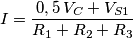 I=\frac{0,5\,V_{C}+V_{S1}}{R_{1}+R_{2}+R_{3}}