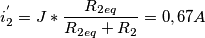 \[i_{2}^{'}=J\ast \frac{R_{2eq}}{R_{2eq}+R_{2}}=0,67 A\]