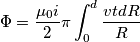 \Phi =\frac{\mu _0 i }2\pi\int_{0}^{d}\frac{v t dR}{R} \Phi =\frac{\mu _0 i }2\pi\int_{0}^{d}\frac{v t dR}{R}