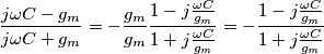\frac{j\omega {C}-g_{m}}{j\omega {C}+g_{m}}=-\frac{g_m}{g_m}\frac{1-j \frac{\omega {C}}{g_m}}{1+j \frac{\omega {C}}{g_m}}=-\frac{1-j \frac{\omega {C}}{g_m}}{1+j \frac{\omega {C}}{g_m}}