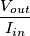 \frac{V_{out}}{I_{in}}