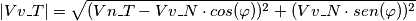 \left |Vv\_T \right | = \sqrt {(Vn\_T- Vv\_N \cdot cos(\varphi))^2 + (Vv\_N \cdot sen(\varphi))^2} \left |Vv\_T \right | = \sqrt {(Vn\_T- Vv\_N \cdot cos(\varphi))^2 + (Vv\_N \cdot sen(\varphi))^2}