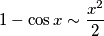 1-\cos x\sim \frac{x^2}{2}