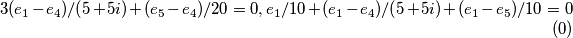 3(e_1-e_4)/(5+5i)+(e_5-e_4)/20=0, e_1/10+(e_1-e_4)/(5+5i)+(e_1-e_5)/10=0\]