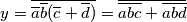 y=\overline{{\overline{a}\overline{b}}({\overline{c}+\overline{d}})}=\overline{\overline{abc}+\overline{abd}} y=\overline{{\overline{a}\overline{b}}({\overline{c}+\overline{d}})}=\overline{\overline{abc}+\overline{abd}}