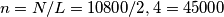 n=N/L=10800/2,4=45000 n=N/L=10800/2,4=45000