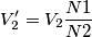 V^{\prime}_{2}=V_{2}\frac{N1}{N2}