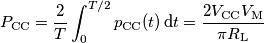 P_\text{CC}=\frac{2}{T}\int_0^{T/2}p_\text{CC}(t)\,\text{d}t=\frac{2V_\text{CC}V_\text{M}}{\pi R_\text{L}}