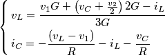 \left\{ \begin{align}
  & v_{L}=\frac{v_{1}G+\left( v_{C}+\frac{v_{2}}{2} \right)2G-i_{L}}{3G} \\ 
 & i_{C}=-\frac{(v_{L}-v_{1})}{R}-i_{L}-\frac{v_{C}}{R} \\ 
\end{align} \right.