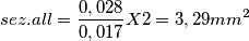 sez. all=\frac{0,028}{0,017}X 2=3,29 mm^2