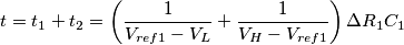 t=t_1+t_2=\left(\frac{1}{V_{ref1}-V_L}+\frac{1}{V_H-V_{ref1}} \right)\Delta R_1C_1 t=t_1+t_2=\left(\frac{1}{V_{ref1}-V_L}+\frac{1}{V_H-V_{ref1}} \right)\Delta R_1C_1