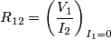 {R_{12}} = {\left( {\frac{{{V_1}}}{{{I_2}}}} \right)_{{I_1} = 0}}