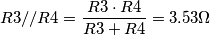 R3 // R4 = \frac{R3\cdot R4}{R3+R4}= 3.53\Omega