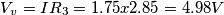 V_v=IR_3=1.75x2.85=4.98V