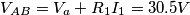 V_{AB}=V_a+R_1I_1=30.5V