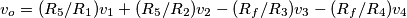 v_o=(R_5/R_1)v_1+(R_5/R_2)v_2-(R_f/R_3)v_3-(R_f/R_4)v_4