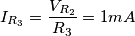 I_{R_3}=\frac{V_{R_2}}{R_3}=1mA