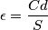 \epsilon = {C d \over S}