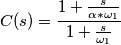 C(s) = \frac{1+\frac{s}{\alpha*\omega_1}}{1+\frac{s}{\omega_1 }} C(s) = \frac{1+\frac{s}{\alpha*\omega_1}}{1+\frac{s}{\omega_1 }}
