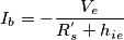 I_b=-\frac{V_e}{R_s^{'}+h_{ie}}