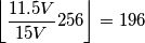 \left\lfloor {\displaystyle \frac{11.5V}{15V}}256\right\rfloor =196 \left\lfloor {\displaystyle \frac{11.5V}{15V}}256\right\rfloor =196