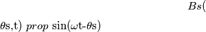 Bs($\theta$s,t) $prop$ sin($\omega$t-$\theta$s) Bs($\theta$s,t) $prop$ sin($\omega$t-$\theta$s)