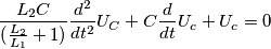\frac{L_2C}{(\frac{L_2}{L_1}+1)}\frac{d^2}{dt^2}U_C+C\frac{d}{dt}U_c+U_c=0 \frac{L_2C}{(\frac{L_2}{L_1}+1)}\frac{d^2}{dt^2}U_C+C\frac{d}{dt}U_c+U_c=0