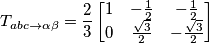 T_{abc \rightarrow \alpha \beta} = \frac{2}{3}\begin{bmatrix}
1 & -\frac{1}{2} & -\frac{1}{2} \\
0 & \frac{\sqrt{3}}{2} & -\frac{\sqrt{3}}{2}
\end{bmatrix} T_{abc \rightarrow \alpha \beta} = \frac{2}{3}\begin{bmatrix}
1 & -\frac{1}{2} & -\frac{1}{2} \\
0 & \frac{\sqrt{3}}{2} & -\frac{\sqrt{3}}{2}
\end{bmatrix}