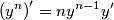 \left(y^{n}\right)^{\prime}=ny^{n-1}y^{\prime} \left(y^{n}\right)^{\prime}=ny^{n-1}y^{\prime}