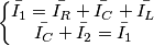\left\{\begin{matrix}
\bar{I_1}= \bar{I_R}+ \bar{I_C}+ \bar{I_L}& & & \\
\bar{I_C}+ \bar{I_2}=\bar{I_1} & & &
\end{matrix}\right. \left\{\begin{matrix}
\bar{I_1}= \bar{I_R}+ \bar{I_C}+ \bar{I_L}& & & \\
\bar{I_C}+ \bar{I_2}=\bar{I_1} & & &
\end{matrix}\right.