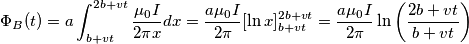 \Phi_B(t)=a\int_{b+vt}^{2b+vt} \frac{\mu_0 I}{2\pi x}dx=\frac{a\mu_0 I}{2\pi}[\ln{x}]_{b+vt}^{2b+vt}=\frac{a\mu_0 I}{2\pi}\ln\left(\frac{2b+vt}{b+vt}\right)
