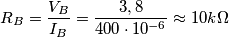 R_{B} = \frac{V_{B}}{I_{B}} = \frac{3,8}{400\cdot 10^{-6}} \approx 10k\Omega R_{B} = \frac{V_{B}}{I_{B}} = \frac{3,8}{400\cdot 10^{-6}} \approx 10k\Omega