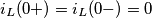 i_{L}(0+)=i_{L}(0-)=0 i_{L}(0+)=i_{L}(0-)=0