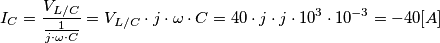 I_C = \frac {V_{L/C}} {\frac 1 {j \cdot \omega \cdot C}} = V_{L/C} \cdot j \cdot \omega \cdot C = 40 \cdot j \cdot j \cdot 10^3 \cdot 10^{-3} = -40 [A]