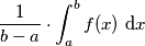 \frac{1}{b-a}\cdot\int_{a}^{b}f(x)\ \text{d}x