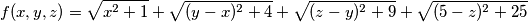 f(x,y,z)=\sqrt{x^{2}+1}+\sqrt{(y-x)^{2}+4}+\sqrt{(z-y)^{2}+9}+\sqrt{(5-z)^{2}+25}