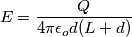 E = \frac{Q}{4\pi\epsilon_od(L+d)}